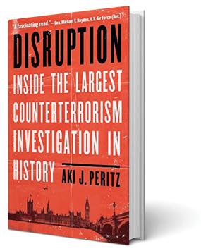 Disruption: Inside the Largest Counterterrorism Investigation in History