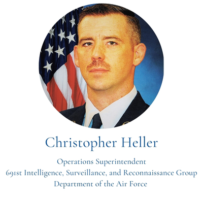 Christopher Heller, Operations Superintendent 691st Intelligence, Surveillance, and Reconnaissance Group Department of the Air Force 